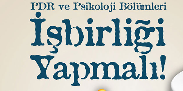 PDR ve Psikoloji Bölümleri Niçin İşbirliği Yapmalı?