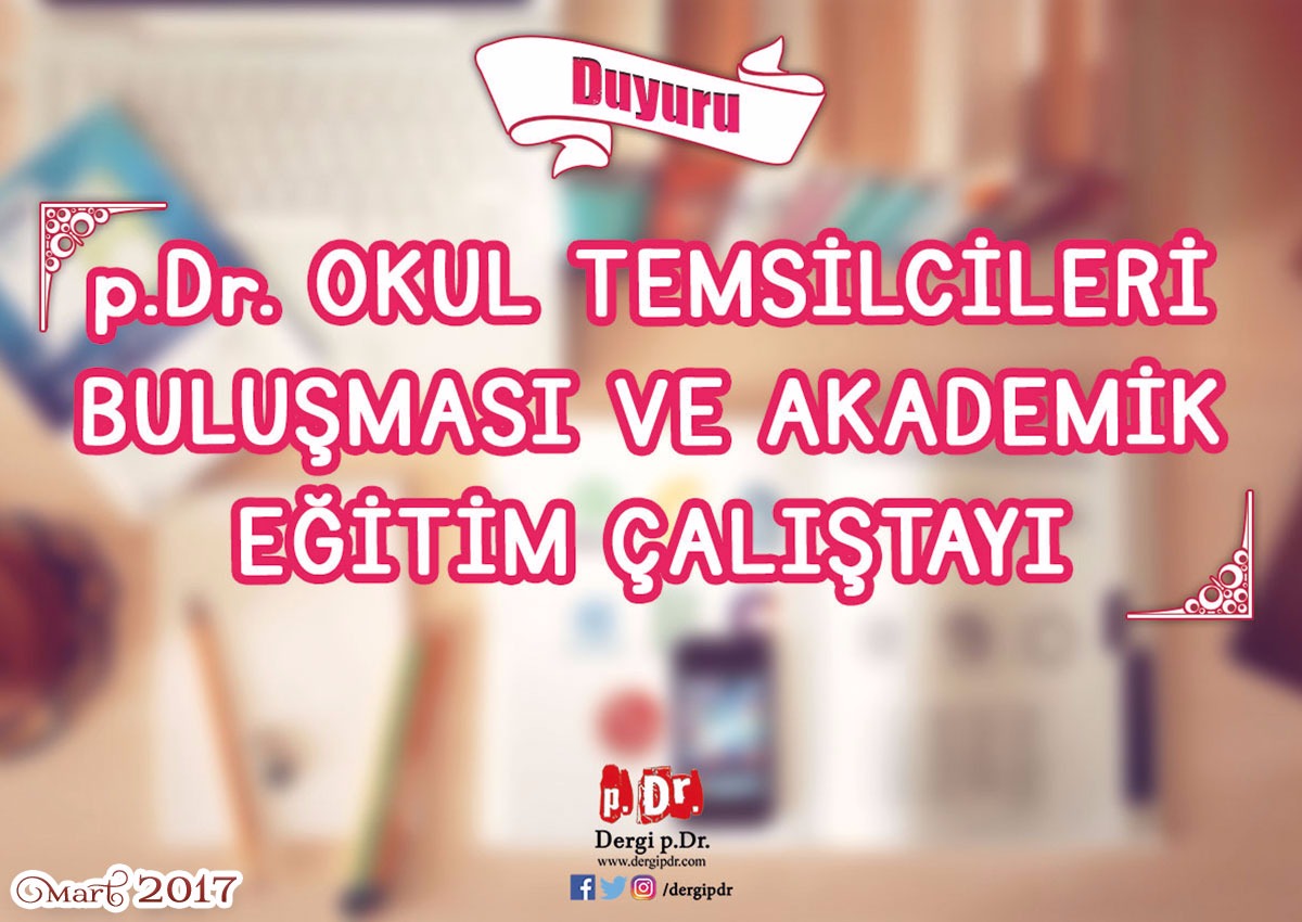 p.Dr. Okul Temsilcileri Buluşması ve Akademik Eğitim Çalıştayı