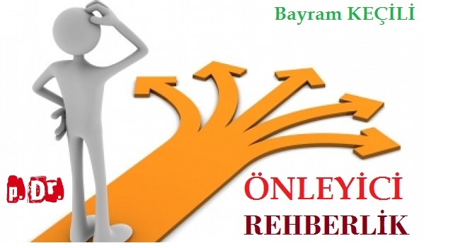 ÖNLEYİCİ PSİKOLOJİK DANIŞMA VE REHBERLİK (Bayram Keçili)