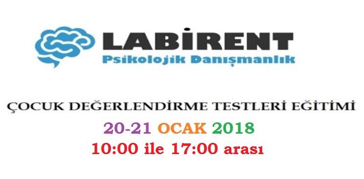 LABİRENT PSİKOLOJİ'DEN KALİTELİ BİR İÇERİKLE ÇOCUK DEĞERLENDİRME TESTLERİ EĞİTİMİ (20-21 OCAK 2018)