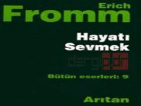 Erich Fromm'dan "Hayatı Sevmek"