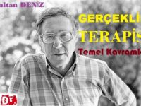 GERÇEKLİK TERAPİSİ TEMEL KAVRAMLAR (Sultan DENİZ)