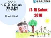 ÇOCUK DEĞERLENDİRME TESTLERİ EĞİTİMİ LABİRENTTE